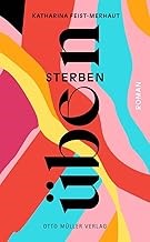 Buchtipp: "Sterben üben" von Kahtarina Feist-Merhaut